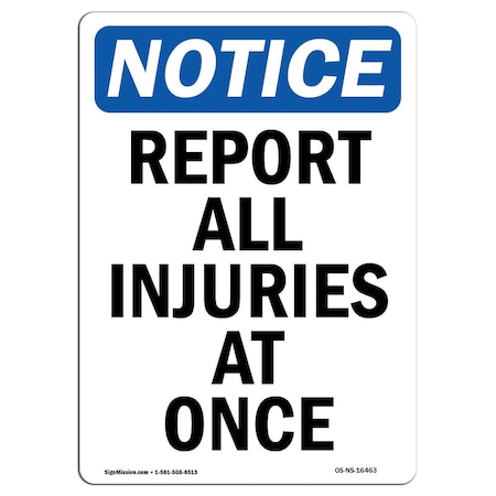 OSHA Notice Sign, NOTICE Report All Injuries At Once, 14in X 10in Decal